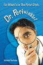 So What 039 s in the Petri Dish, Dr. Periwinkle 【電子書籍】 Michael Fontaine