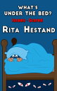 What's Under the Bed【電子書籍】[ Rita Hes