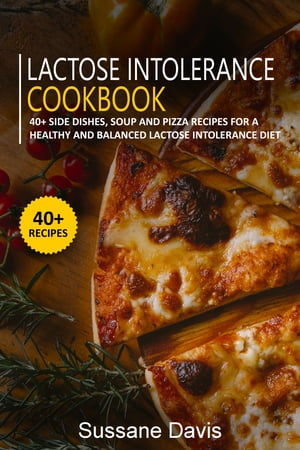 Lactose Intolerance Cookbook 40+ Side Dishes, So