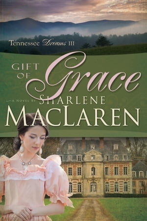 Gift of Grace【電子書籍】[ Sharlene MacLar