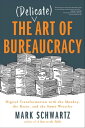 The Delicate Art of Bureaucracy Digital Transformation with the Monkey, the Razor, and the Sumo Wrestler