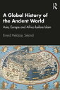 A Global History of the Ancient World Asia, Europe and Africa before Islam【電子書籍】...