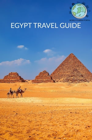 Egypt Travel Guide【電子書籍】[ World Tourism Portal ]