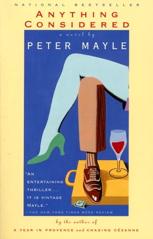 Anything Considered A Novel【電子書籍】[ Peter Mayle ]