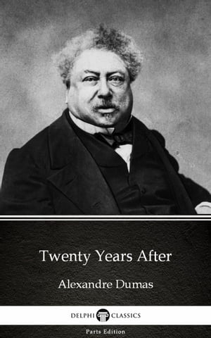 Twenty Years After by Alexandre Dumas (Illustrated)Żҽҡ[ Alexandre Dumas ]