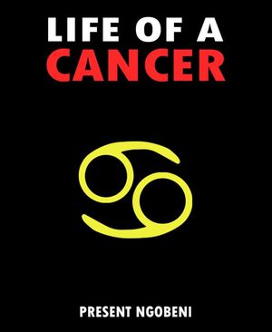 Life of A Cancer Part 1Żҽҡ[ Present Ngobeni ]