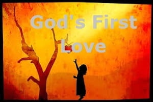 God's First Love