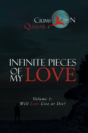 ŷKoboŻҽҥȥ㤨Infinite Pieces of My Love Volume 1: Will Love Live or Die?Żҽҡ[ Crimson Quasar ]פβǤʤ552ߤˤʤޤ