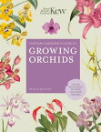 The Kew Gardener's Guide to Growing Orchids The Art and Science to Grow Your Own Orchids【電子書籍】[ Philip Seaton ]