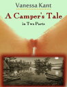 A Camper's Tale in Two Parts【電子書籍】[ Vanessa Kant ]