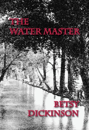 THE WATER MASTER【電子書籍】[ Betsy Dickinson ]