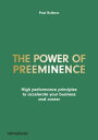 The power of preeminence high performance principles to accelerate your business...