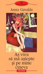 As vrea sa ma astepte si pe mine cineva【電子書籍】[ Anna Gavalda ]