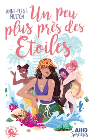 ŷKoboŻҽҥȥ㤨All? sorci?res - Un peu plus pr?s des ?toiles - Lecture roman jeunesse humour f?minisme girl power - D?s 9 ansŻҽҡ[ Anne-Fleur Multon ]פβǤʤ968ߤˤʤޤ