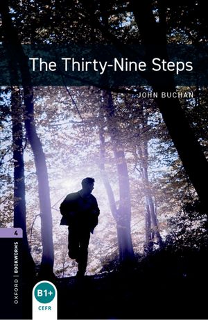 Oxford Bookworms Library Level 4: The Thirty-Nine Steps【電子書籍】[ John Buchan ]