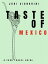 Taste of... Mexico A food travel guideŻҽҡ[ Juri Signorini ]