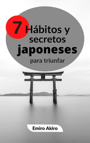 Siete hábitos y secretos japoneses para triunfar