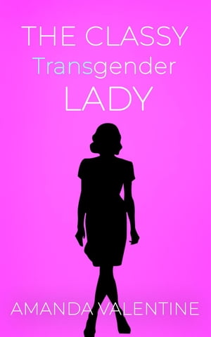 The Classy Transgender Lady: Etiquette Books for Women of Trans and Non-trans Experience