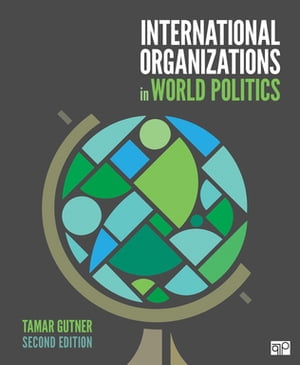 International Organizations in World PoliticsŻҽҡ[ Tamar L. Gutner ]