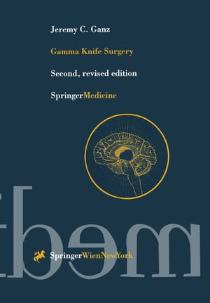 Gamma Knife Surgery【電子書籍】 Jeremy Ganz