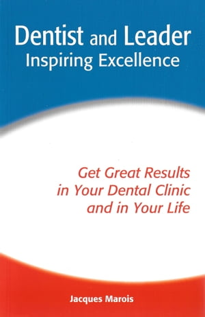 Dentist and Leader - Inspiring Excellence