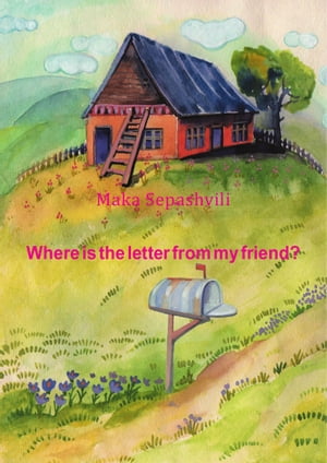 Where is the Letter from My FriendŻҽҡ[ Maka Sepashvili ]