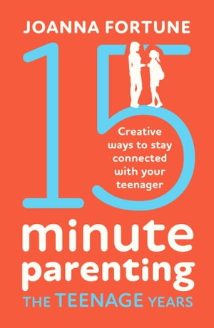 15-Minute Parenting the Teenage Years