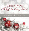 Christmas: A Gift for Every Heart Finding Peace and Joy During the Holiday Seaso...
