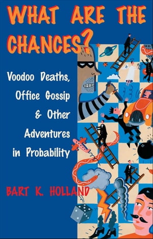 ŷKoboŻҽҥȥ㤨What Are the Chances? Voodoo Deaths, Office Gossip, & Other Adventures in ProbabilityŻҽҡ[ Bart K. Holland ]פβǤʤ1,440ߤˤʤޤ