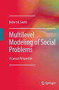 Multilevel Modeling of Social Problems A Causal Perspective