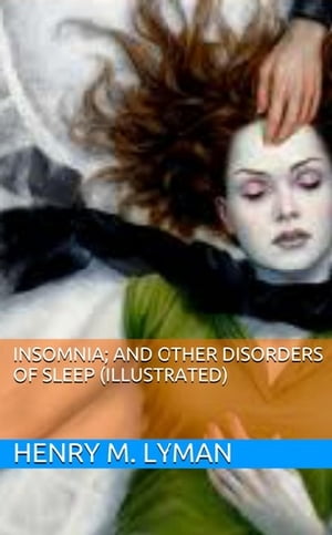ŷKoboŻҽҥȥ㤨Insomnia; and Other Disorders of Sleep (IllustratedŻҽҡ[ Henry M. Lyman ]פβǤʤ162ߤˤʤޤ