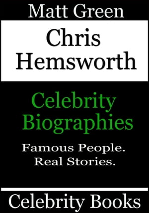 Chris Hemsworth: Celebrity Biographies