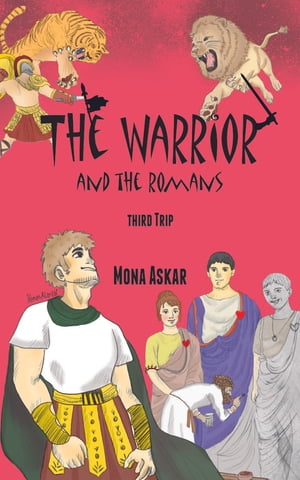 The Warrior and the Romans【電子書籍】 Mona Askar