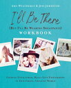 I'll Be There (But I'll Be Wearing Sweatpants) Workbook Finding Unfiltered, Real...