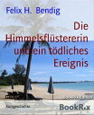 Die Himmelsfl?stererin und ein t?dliches Ereignis