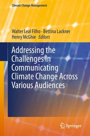 楽天楽天Kobo電子書籍ストアAddressing the Challenges in Communicating Climate Change Across Various Audiences【電子書籍】