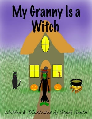 My Granny Is a Witch【電子書籍】[ Steph Sm