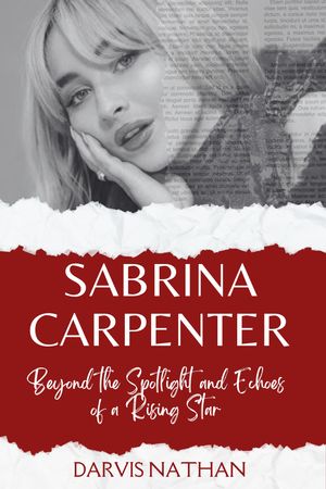 SABRINA CARPENTER Beyond the Spotlight and Echoe