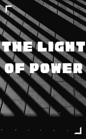 The Light of Power