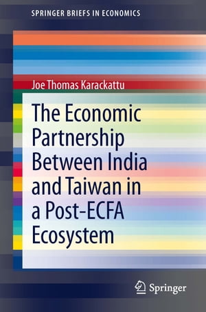 The Economic Partnership Between India and Taiwan in a Post-ECFA Ecosystem