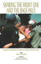 Sharing the Front Line and the Back Hills International Protectors and Providers - Peacekeepers, Humanitarian Aid Workers and the Media in the Midst of Crisis