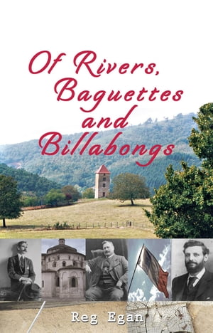 ŷKoboŻҽҥȥ㤨Of Rivers, Baguettes and BillabongsŻҽҡ[ Reg Egan ]פβǤʤ1,041ߤˤʤޤ