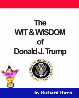 ŷKoboŻҽҥȥ㤨The Wit and Wisdom of Donald TrumpŻҽҡ[ Richard Dwen ]פβǤʤ111ߤˤʤޤ