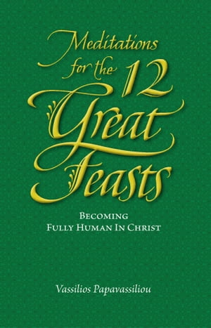 Meditations for the Twelve Great Feasts