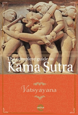 The Complete Guide to Kama Sutra