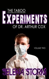 The Taboo Experiments of Dr. Arthur Cox: Volume Two