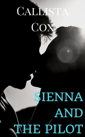 Sienna And The Pilot (The Cabin Crew Series) Book 1
