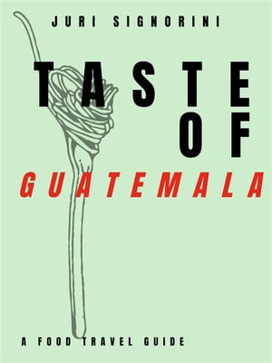 Taste of... Guatemala