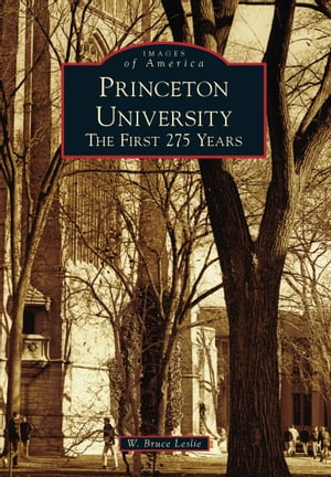 Princeton University The First 275 Years【電子書籍】[ W. Bruce Leslie ]