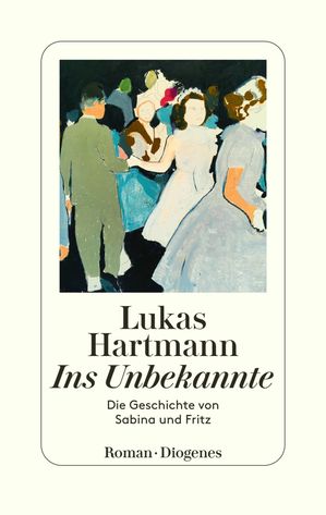 Ins Unbekannte Die Geschichte von Sabina und FritzŻҽҡ[ Lukas Hartmann ]